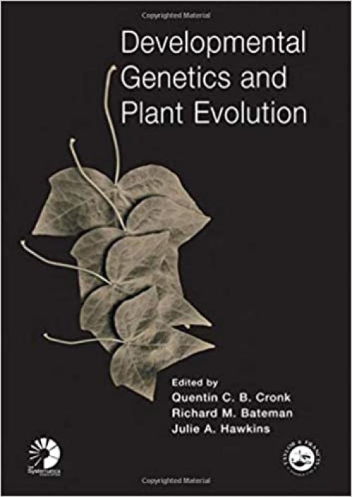  Developmental Genetics and Plant Evolution (Systematics Association Special Volumes) 