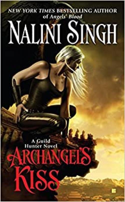  Archangel's Kiss (Guild Hunter, Book 2) 