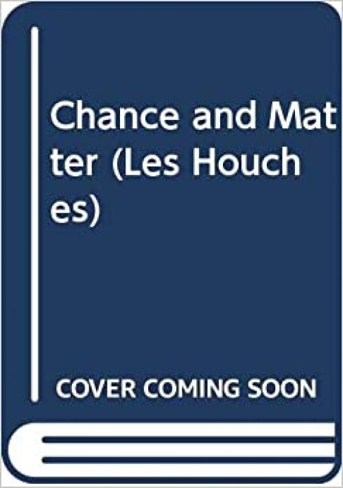  Chance and Matter (Les Houches) 