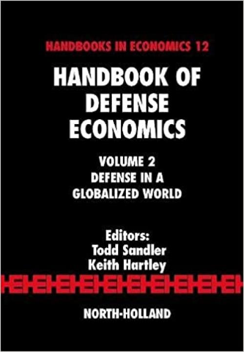  Handbook of Defense Economics, Vol. 2: Defense in a Globalized World 