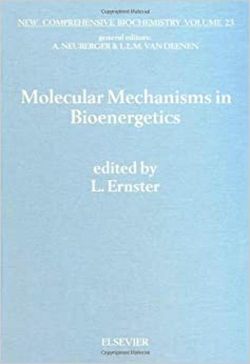  Molecular Mechanisms in Bioenergetics (New Comprehensive Biochemistry) 