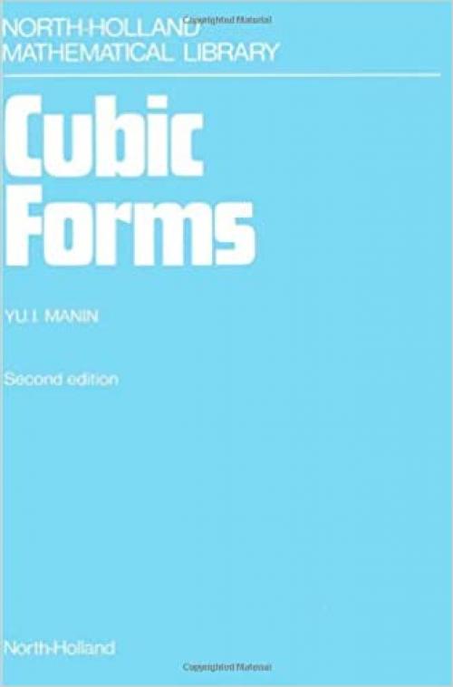  Cubic Forms, Second Edition: Algebra, Geometry, Arithmetic (North-Holland Mathematical Library) 