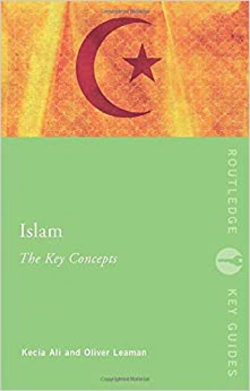  Islam: The Key Concepts: Islam: The Key Concepts (Routledge Key Guides) 