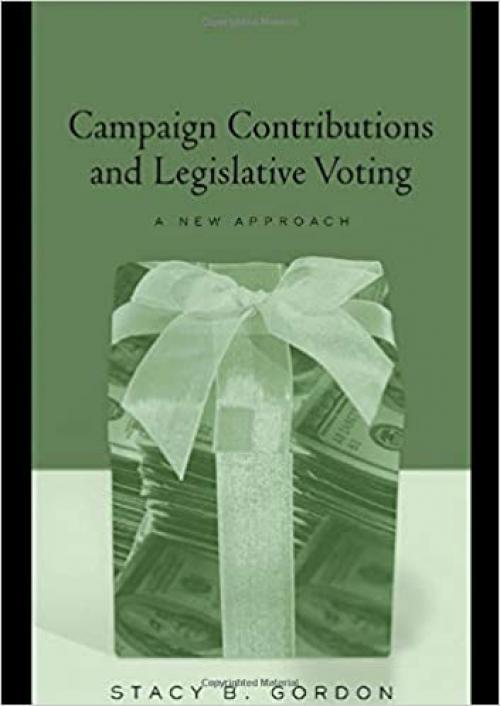  Campaign Contributions and Legislative Voting: A New Approach 