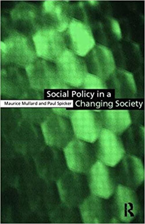  Social Policy in a Changing Society (Studies in Government and Public) 