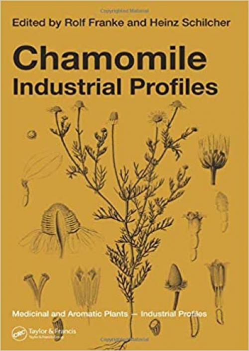  Chamomile: Industrial Profiles (Medicinal and Aromatic Plants - Industrial Profiles) 