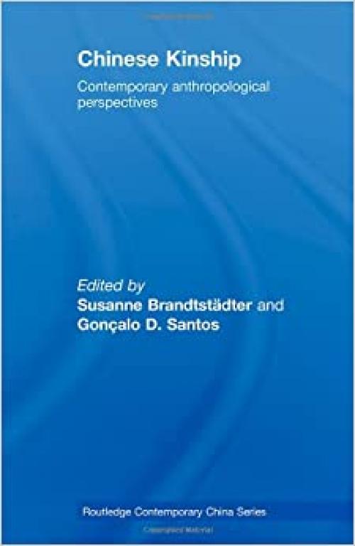  Chinese Kinship: Contemporary Anthropological Perspectives (Routledge Contemporary China Series) 