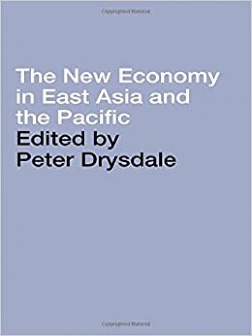  The New Economy in East Asia and the Pacific (PAFTAD (Pacific Trade and Development Conference Series)) 