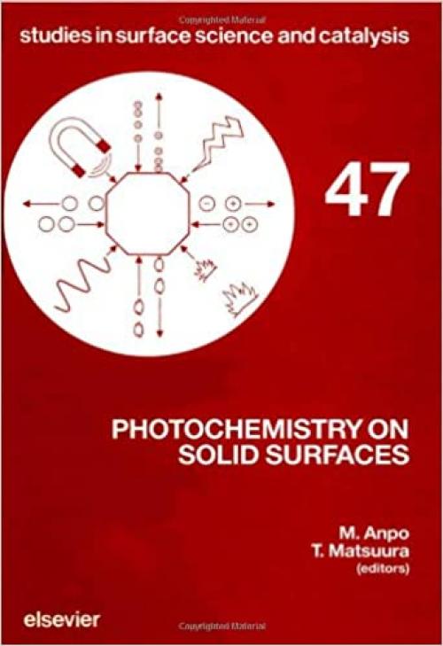  Photochemistry on Solid Surfaces (Studies in Surface Science & Catalysis) 