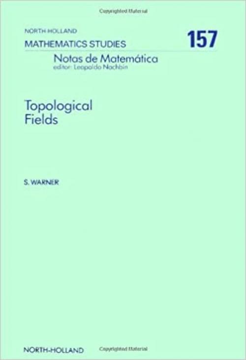  Topological Fields (North-Holland Mathematics Studies) 