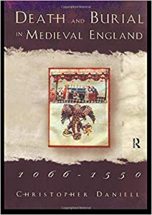  Death and Burial in Medieval England 1066-1550 