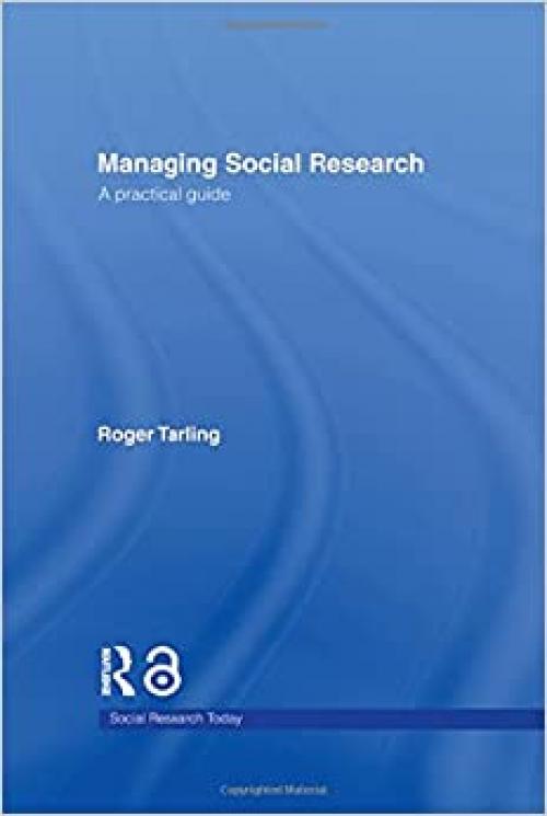  Managing Social Research: A Practical Guide (Social Research Today) 