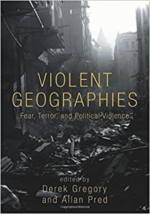  Violent Geographies: Fear, Terror, and Political Violence 