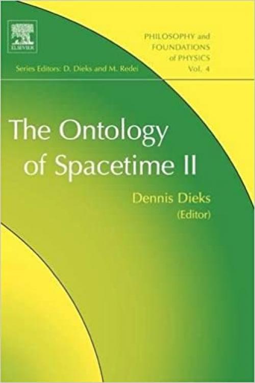  The Ontology of Spacetime II (Volume 4) (Philosophy and Foundations of Physics, Volume 4) 