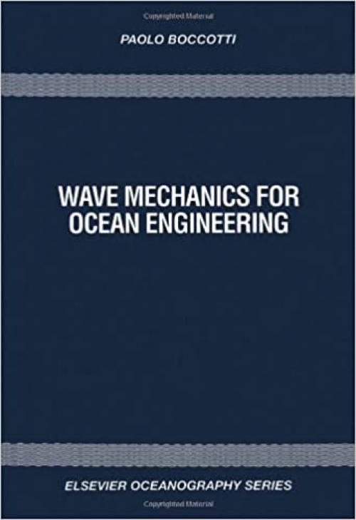  Wave Mechanics for Ocean Engineering (Elsevier Oceanography Series) 