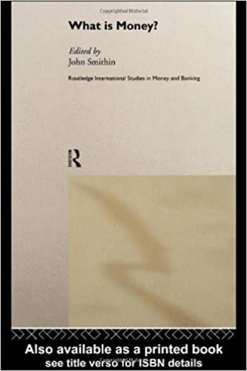  What is Money? (Routledge International Studies in Money and Banking) 