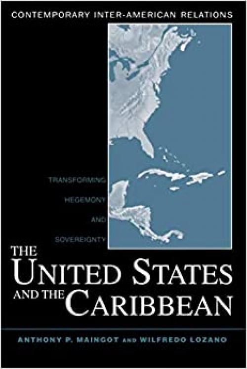  The United States and the Caribbean (Contemporary Inter-American Relations) 