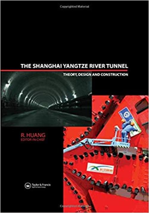  The Shanghai Yangtze River Tunnel. Theory, Design and Construction (Balkema: Proceedings and Monographs in Engineering, Water and Earth Sciences) 