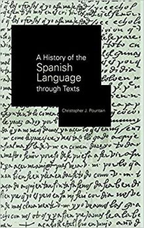  A History of the Spanish Language through Texts 