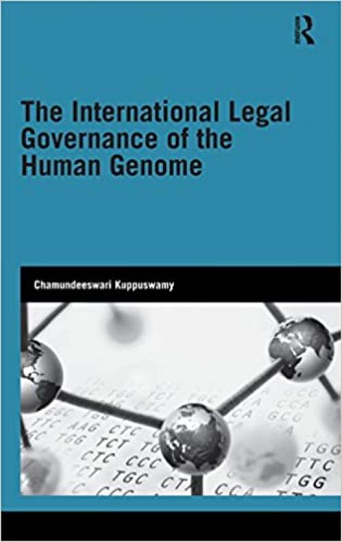  The International Legal Governance of the Human Genome (Genetics and Society) 