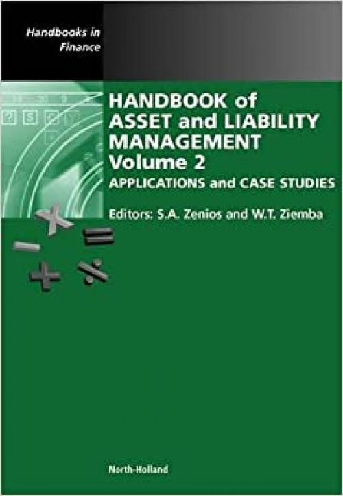  Handbook of Asset and Liability Management: Applications and Case Studies (Volume 2) (Handbook of Asset and Liability Management, Volume 2) 