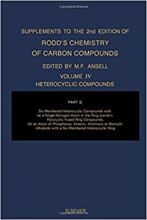  Rodd's Chemistry of Carbon Compounds/ Volume 4 Six-Membered Heterocyclic Compounds With a Single Nitrogen Atom in the Ring (Rodd's Chemistry of Carbon Compounds 2nd Edition) 