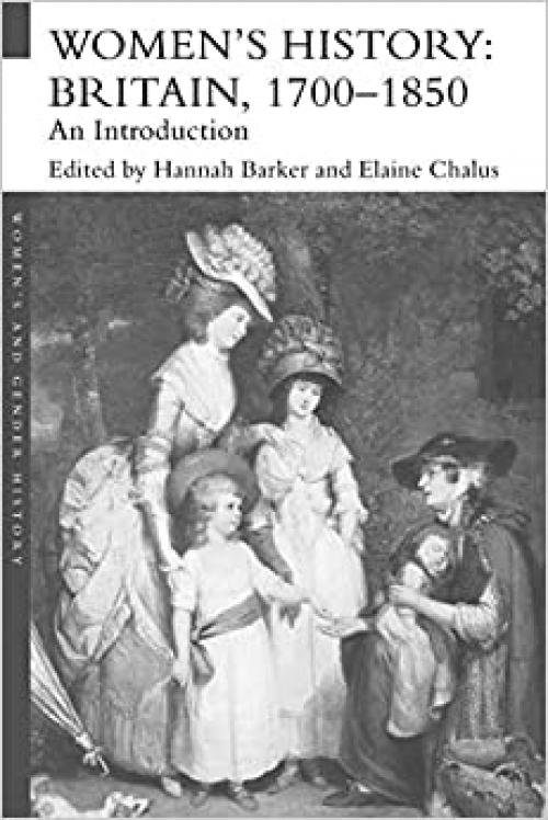  Women's History: Britain, 1700-1850 - An Introduction (Women's and Gender History) 