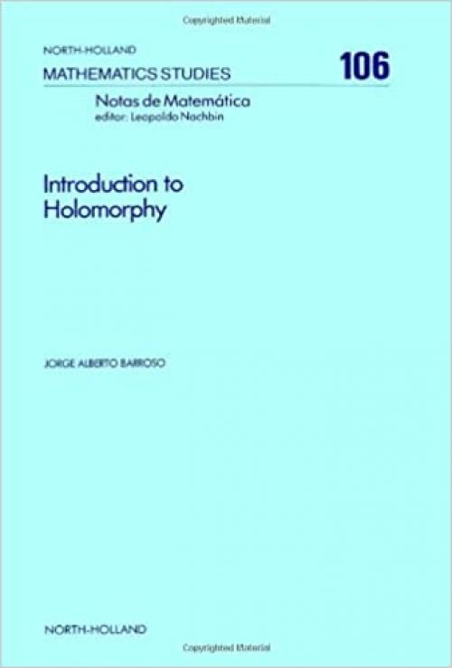  Introduction to holomorphy (North-Holland mathematics studies) 