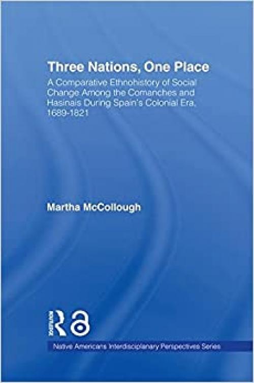  Three Nations, One Place (Native Americans: Interdisciplinary Perspectives) 