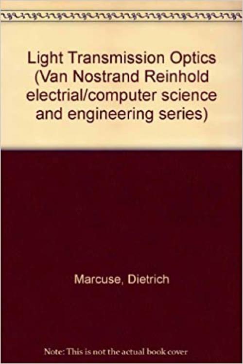  Light transmission optics (Van Nostrand Reinhold electrical/computer science and engineering series) 