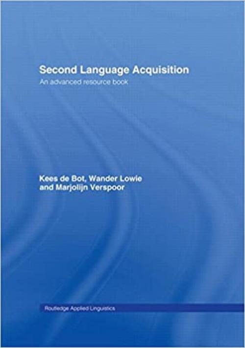  Second Language Acquisition: An Advanced Resource Book (Routledge Applied Linguistics) 