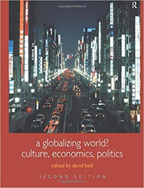  A Globalizing World?: Culture, Economics, Politics (Understanding Social Change) 