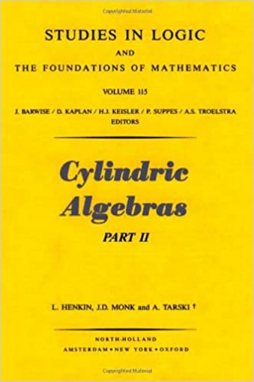  Cylindric Algebras (STUDIES IN LOGIC AND THE FOUNDATIONS OF MATHEMATICS) (Pt. 2) 