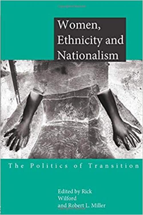  Women, Ethnicity and Nationalism: The Politics of Transition 