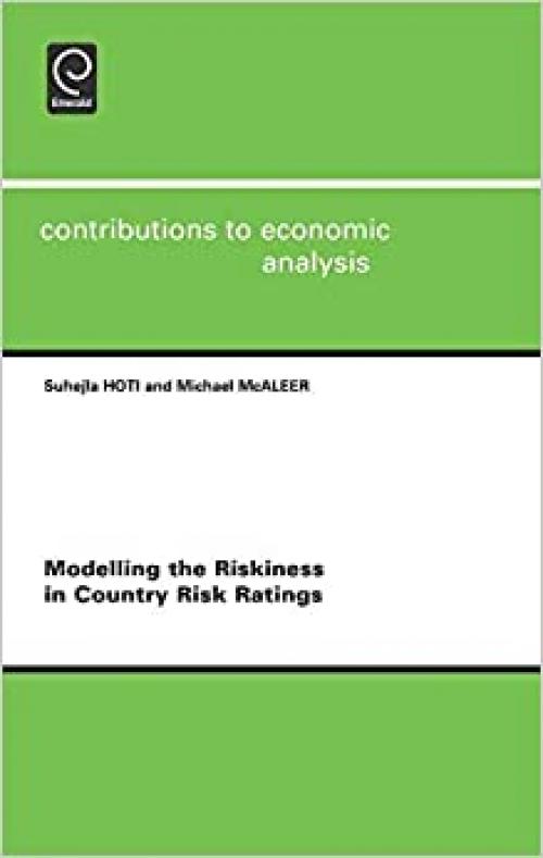  Modelling the Riskiness in Country Risk Ratings (Contributions to Economic Analysis) 