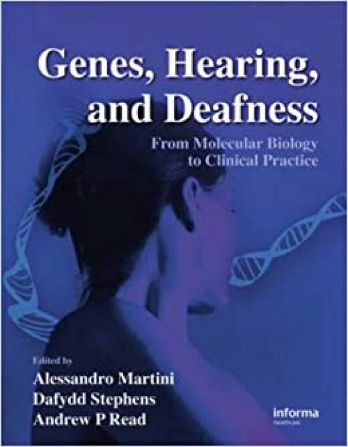  Genes, Hearing, and Deafness: From Molecular Biology to Clinical Practice 