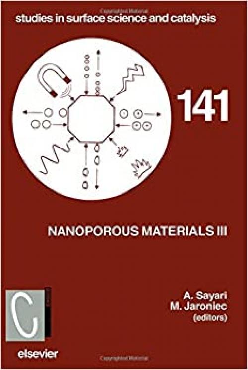  Nanoporous Materials III (Volume 141) (Studies in Surface Science and Catalysis, Volume 141) 