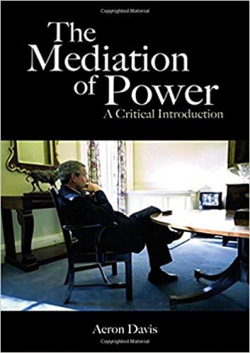  The Mediation of Power: A Critical Introduction (Communication and Society) 