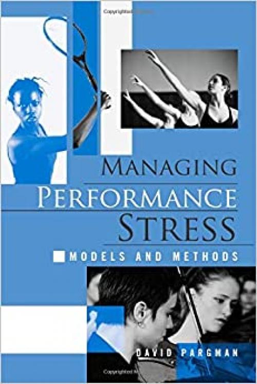  Managing Performance Stress: Models and Methods 