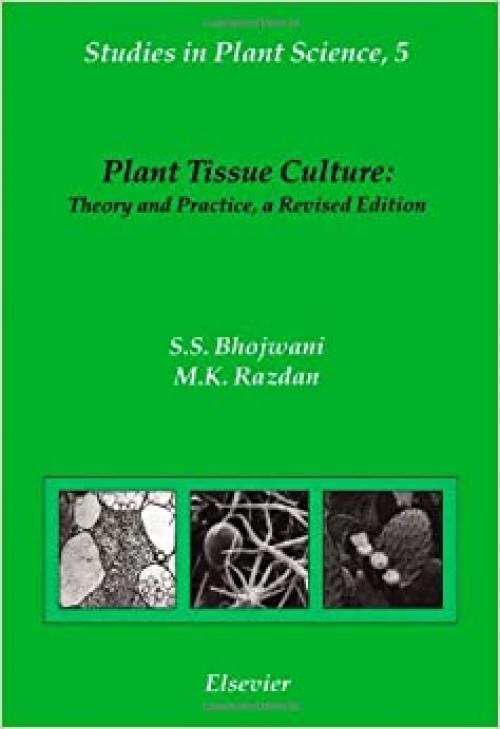  Plant Tissue Culture: Theory and Practice (Volume 5) (Studies in Plant Science, Volume 5) 