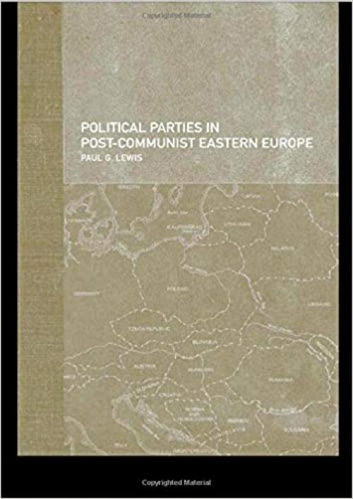  Political Parties in Post-Communist Eastern Europe 