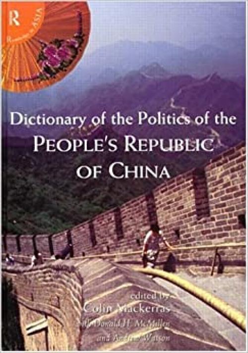  Dictionary of the Politics of the People's Republic of China (Routledge in Asia) 