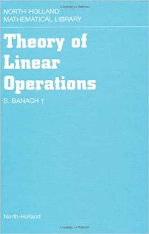  Theory of Linear Operations (Volume 38) (North-Holland Mathematical Library, Volume 38) 