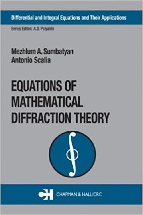  Equations of Mathematical Diffraction Theory (Differential and Integral Equations and Their Applications) 