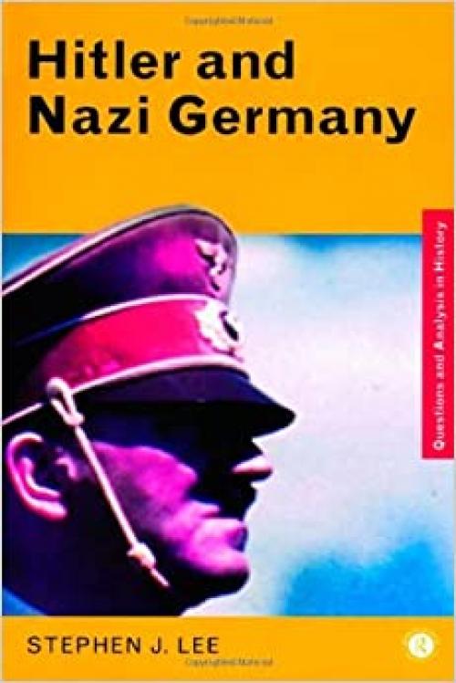  Hitler and Nazi Germany (Questions and Analysis in History) 