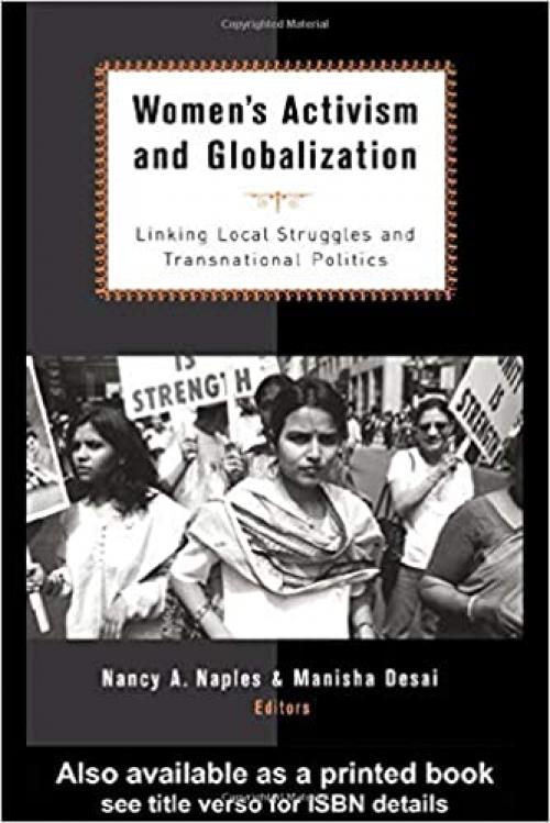  Women's Activism and Globalization: Linking Local Struggles and Global Politics 