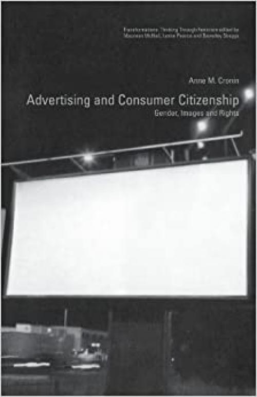  Advertising and Consumer Citizenship: Gender, Images and Rights (Transformations) 