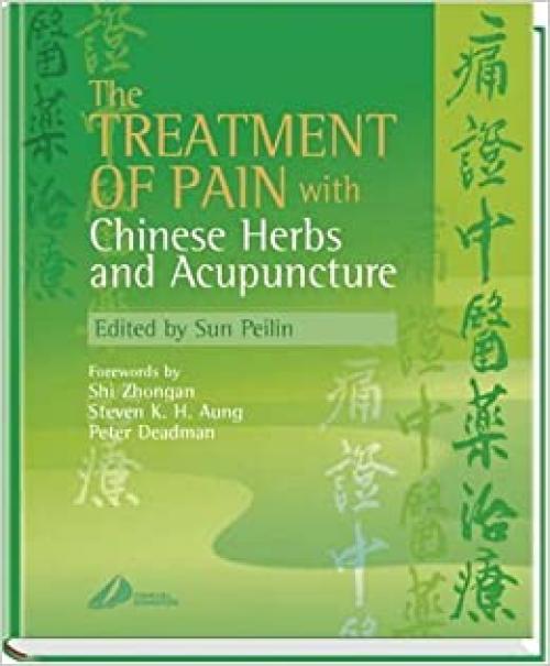  The Treatment of Pain with Chinese Herbs and Acupuncture 