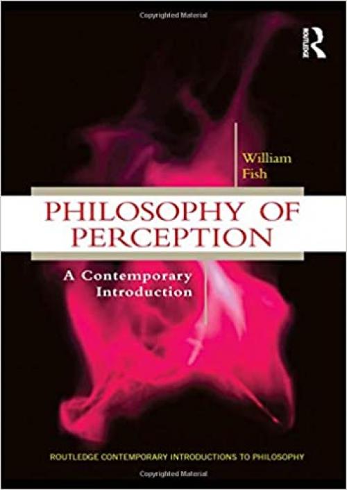  Philosophy of Perception: A Contemporary Introduction (Routledge Contemporary Introductions to Philosophy) 