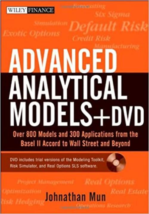  Advanced Analytical Models: Over 800 Models and 300 Applications from the Basel II Accord to Wall Street and Beyond 